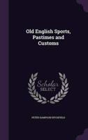 Old English Sports, Pastimes and Customs