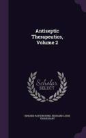 Antiseptic Therapeutics, Volume 2