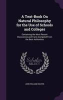 A Text-Book On Natural Philosophy for the Use of Schools and Colleges