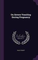 On Severe Vomiting During Pregnancy