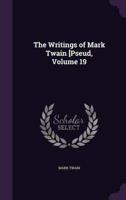 The Writings of Mark Twain [Pseud, Volume 19