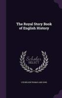 The Royal Story Book of English History