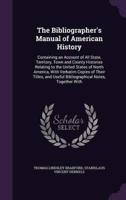 The Bibliographer's Manual of American History