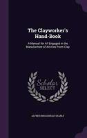 The Clayworker's Hand-Book