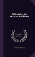 Catalogue of the Victorian Exhibition