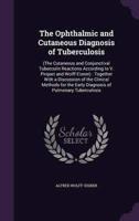 The Ophthalmic and Cutaneous Diagnosis of Tuberculosis