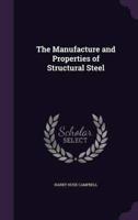 The Manufacture and Properties of Structural Steel