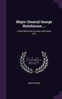 Major-General George Hutchinson ...