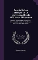 Reseña De Los Trabajos De La Universidad Desde 1855 Hasta El Presente