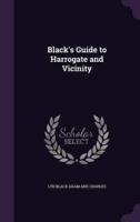 Black's Guide to Harrogate and Vicinity
