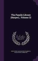 The Family Library (Harper)., Volume 12
