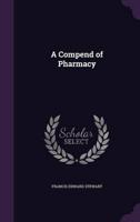 A Compend of Pharmacy