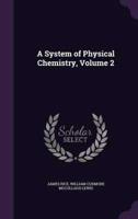A System of Physical Chemistry, Volume 2