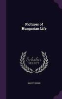 Pictures of Hungarian Life