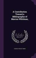A Contribution Toward a Bibliography of Marcus Whitman,