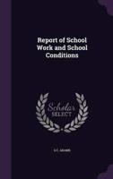 Report of School Work and School Conditions