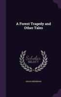 A Forest Tragedy and Other Tales