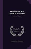 Leonidas, Or, the Bridal of Thanatos