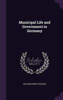 Municipal Life and Government in Germany