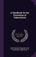 A Handbook On the Prevention of Tuberculosis