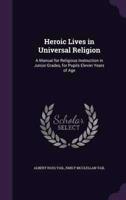 Heroic Lives in Universal Religion