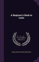 A Beginner's Book in Latin