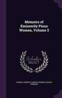 Memoirs of Eminently Pious Women, Volume 2