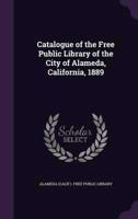 Catalogue of the Free Public Library of the City of Alameda, California, 1889