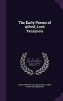 The Early Poems of Alfred, Lord Tennyson
