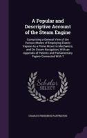 A Popular and Descriptive Account of the Steam Engine