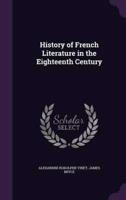 History of French Literature in the Eighteenth Century