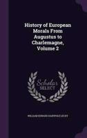 History of European Morals From Augustus to Charlemagne, Volume 2