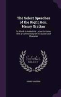 The Select Speeches of the Right Hon. Henry Grattan