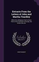 Extracts From the Letters of John and Martha Yeardley