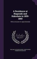 A Residence at Nagasaki and Hakodate in 1859-1860