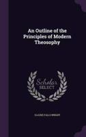 An Outline of the Principles of Modern Theosophy