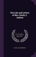 The Life and Letters of Mrs. Emily C. Judson