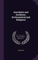 Anecdotes and Incidents, Ecclesiastical and Religious