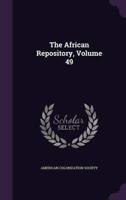 The African Repository, Volume 49