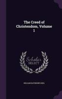 The Creed of Christendom, Volume 1