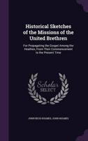 Historical Sketches of the Missions of the United Brethren
