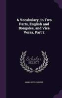 A Vocabulary, in Two Parts, English and Bongalee, and Vice Versa, Part 2