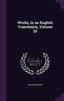 Works, in an English Translation, Volume 25