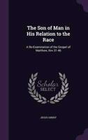 The Son of Man in His Relation to the Race