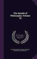 The Annals of Philosophy, Volume 22