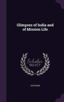 Glimpses of India and of Mission Life