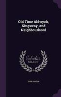Old Time Aldwych, Kingsway, and Neighbourhood