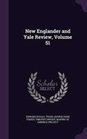 New Englander and Yale Review, Volume 51