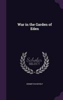 War in the Garden of Eden