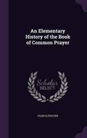 An Elementary History of the Book of Common Prayer